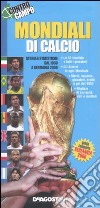 Mondiali di calcio. Storia e statistiche dal 1930 a Germania 2006 libro