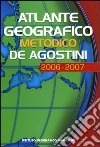 Atlante geografico metodico De Agostini 2006-2007. Con CD-ROM libro