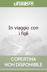 In viaggio con i figli