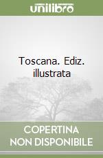 Toscana. Ediz. illustrata libro