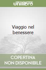 Viaggio nel benessere