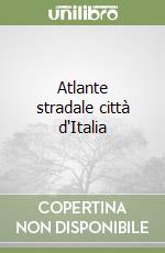 Atlante stradale città d'Italia libro