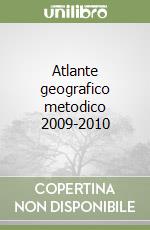 Atlante geografico metodico 2009-2010