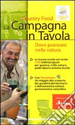 La Campagna in tavola. Dove pranzare nella natura. Country food. Con CD-ROM libro