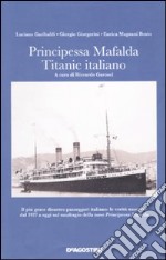 Principessa Mafalda. Titanic italiano libro