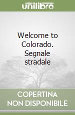 Welcome to Colorado. Segnale stradale libro