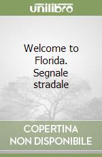 Welcome to Florida. Segnale stradale