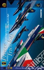 Frecce tricolori. Un volo lungo cinquant'anni-An exciting fifty year flight. Ediz. bilingue