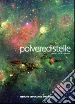 Polvere di stelle. Pianeti, stelle, galassie libro