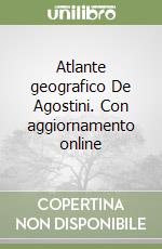 Atlante geografico De Agostini. Con aggiornamento online libro