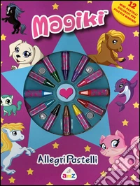 Allegri pastelli. Magiki. Ediz. illustrata. Con gadget libro