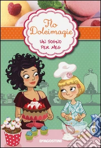 Un sogno per Meg. Flo Dolcimagie. Vol. 1 libro