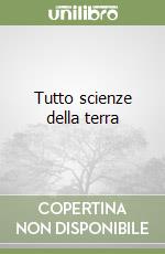 Tutto scienze della terra libro