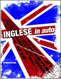 Inglese in auto. Con CD Audio