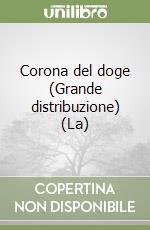 Corona del doge (Grande distribuzione) (La) libro