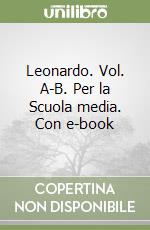 Leonardo. Vol. A-B. Per la Scuola media. Con e-book