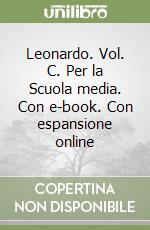 Leonardo. Vol. C. Per la Scuola media. Con e-book. Con espansione online libro