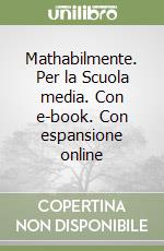 Mathabilmente. Per la Scuola media. Con e-book. Con espansione online libro