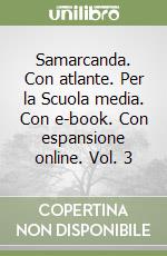 Samarcanda. Con atlante. Per la Scuola media. Con e-book. Con espansione online. Vol. 3 libro