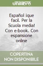 Español ¡que facil. Per la Scuola media! Con e-book. Con espansione online libro