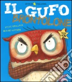 Il gufo brontolone. Ediz. illustrata libro