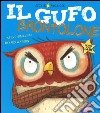 Il gufo brontolone. Ediz. illustrata libro