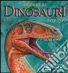 Occhio ai dinosauri. Libro pop-up. Ediz. illustrata libro