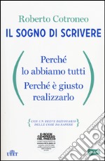 Il sogno di scrivere. Perché lo abbiamo tutti. Perché è giusto realizzarlo. Con e-book libro