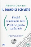 Il sogno di scrivere. Perché lo abbiamo tutti. Perché è giusto realizzarlo. Con e-book libro