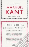 Critica della ragion pratica e altri scritti morali libro di Kant Immanuel Chiodi P. (cur.)