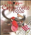 Cappuccetto Rosso. Ediz. illustrata libro