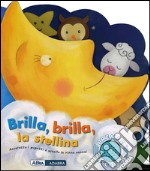 Brilla, brilla, la stellina. Libro sonoro. Ediz. illustrata