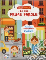 Le mie prime parole. Ediz. illustrata libro