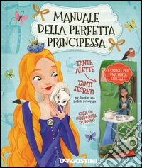 Manuale della perfetta principessa. Ediz. illustrata libro