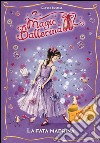 La fata madrina. Le avventure di Delfina. Magic ballerina. Vol. 5 libro di Bussell Darcey