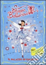 Il palazzo di ghiaccio. Le avventure di Sofia. Magic ballerina. Vol. 17 libro