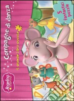 Compagne di danza. Angelina Ballerina. Il grande libro puzzle. Ediz. illustrata libro