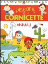 Animali. Disegni e cornicette libro