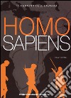 Homo sapiens. Il cammino dell'umanità. Ediz. illustrata libro