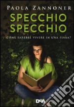 Specchio specchio libro