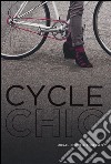 Cycle chic. Pedalando con stile. Ediz. illustrata libro