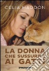 La donna che sussurra ai gatti libro di Haddon Celia