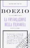 La consolazione della filosofia. Testo latino a fronte libro