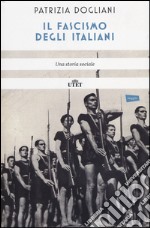 Il Fascismo degli italiani. Una storia sociale libro