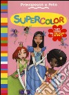 Principesse e fate. Supercolor libro