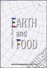 Thematic atlas. Earth and food libro