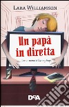 Un papà in diretta. Il mio nome è Danny Hope libro