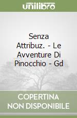 Senza Attribuz. - Le Avventure Di Pinocchio - Gd libro
