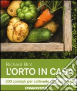 L'orto in casa. 200 consigli per coltivarlo con successo libro