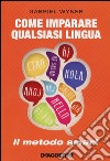 Come imparare qualsiasi lingua. Il metodo smart libro